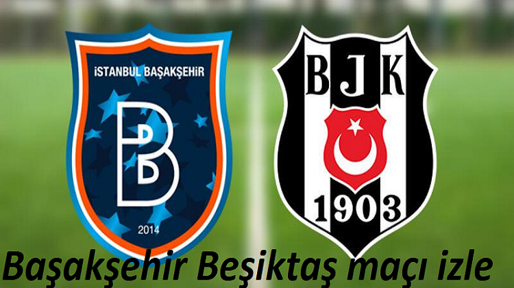ozet basaksehir 3 2 besiktas mac ozeti ve golleri izle bein sports lig tv youtube basaksehir bjk mac sonucu kac kac bitti