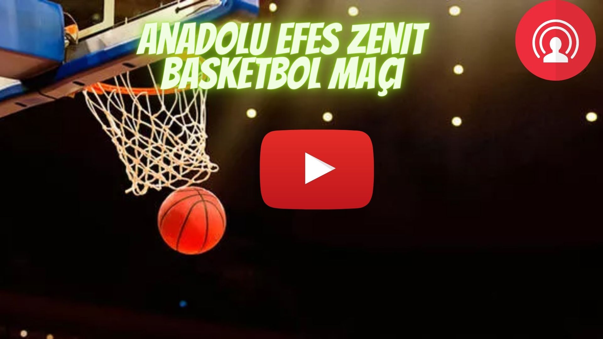 Şifresiz Zenit Anadolu Efes basketbol maçı canlı izle Bein Sport Haber canlı yayın Efes Zenit maçı izle