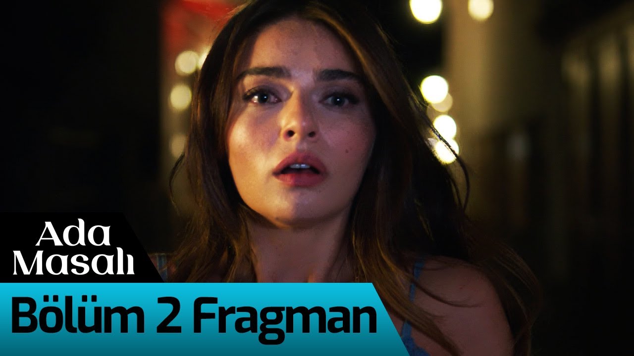Ada Masalı 2. bölüm fragmanı yayınlandı Star TV Yeni Dizisi