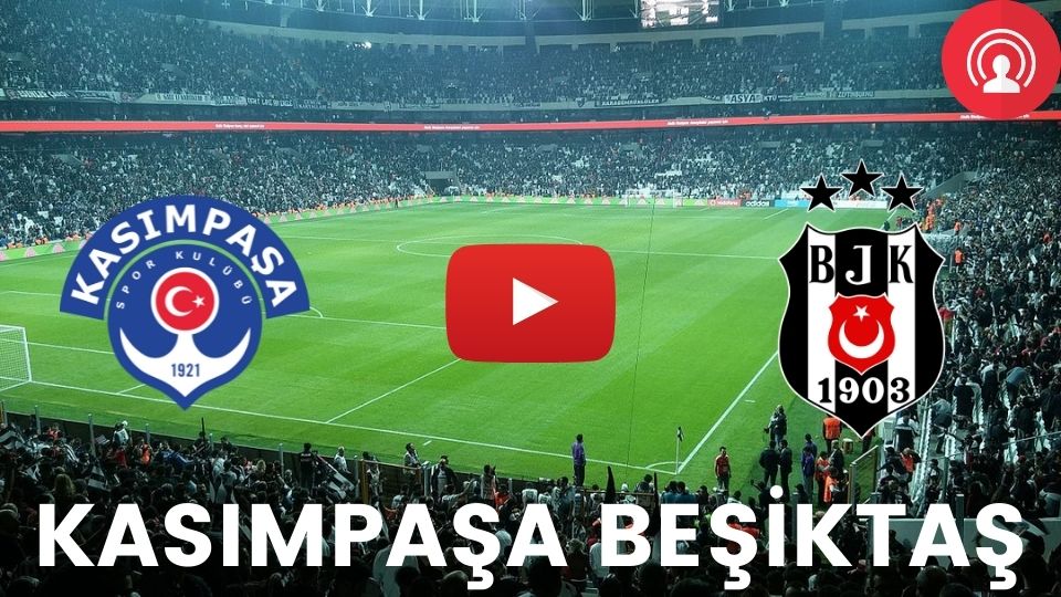 Özet: Kasımpaşa 1-1 Beşiktaş maç özeti ve golleri izle Bein Sport Bjk maç sonucu