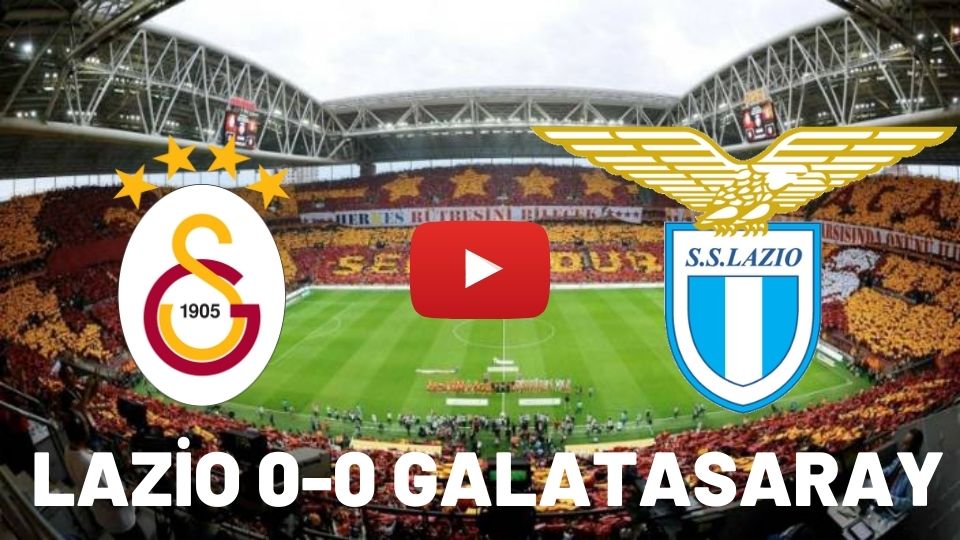 Lazio Galatasaray maçı geniş özeti ve önemli anları Exxen Spor izle youtube Gs özet