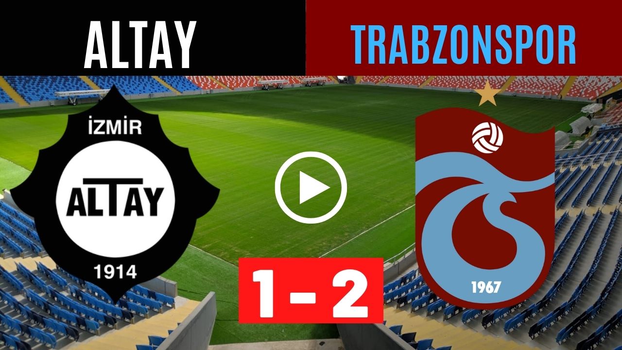 Bein Sports Altay Trabzonspor Maç Özeti İzle (2-1) Altay SK Trabzon TS Özet Goller ve Önemli Anları İzle