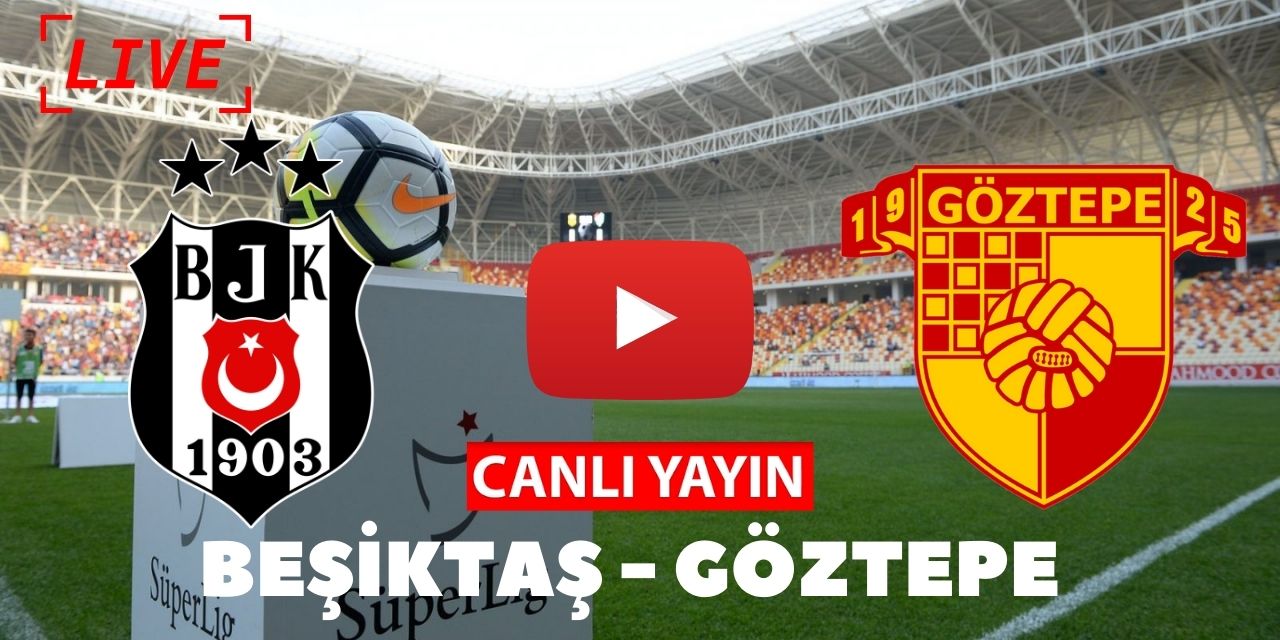 Netspor Beşiktaş Göztepe Maçı canlı izle Selçuk Sports Full HD Taraftarium24 Bein Sport Jestyayın BJK Göztepe kaçak maç izle