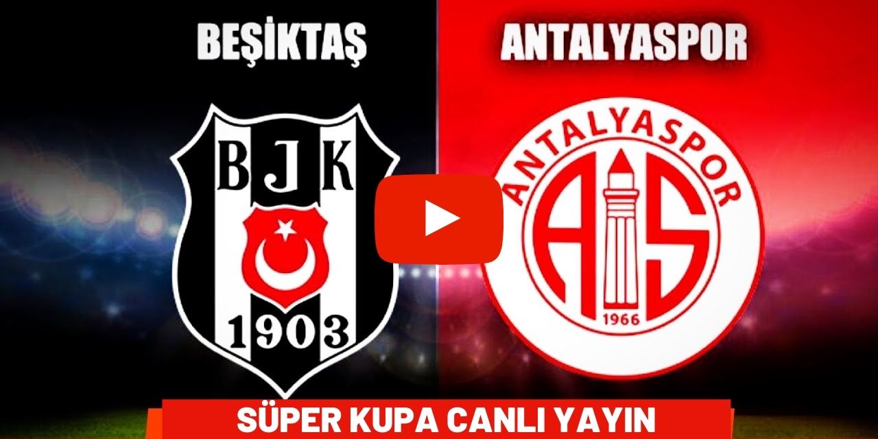Beşiktaş Antalyaspor maçı canlı izle şifresiz ATV Spor canlı yayın Youtube BJK Antalya canlı maç izle