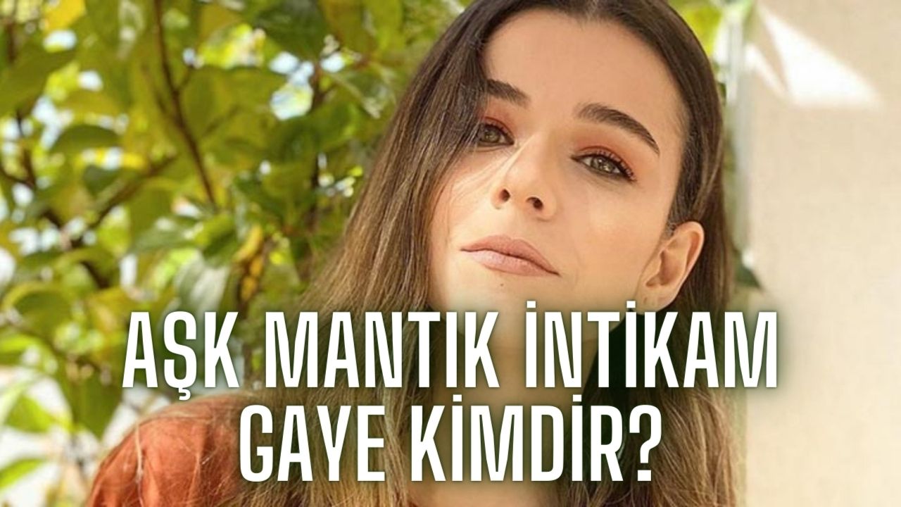 Aşk Mantık İntikam Gaye Kimdir? Gözde Duru Oynadığı Diziler