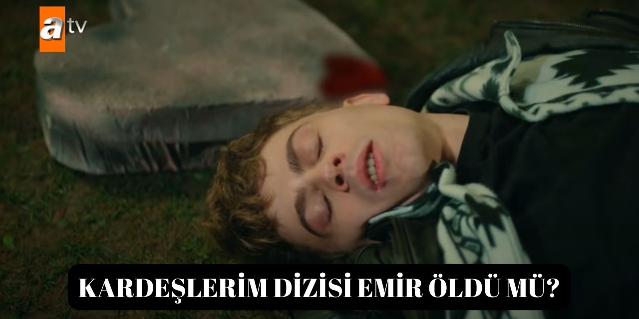 Kardeşlerim dizisi Emir öldü mü? Enes Demirkapı diziden ayrılıyor mu?