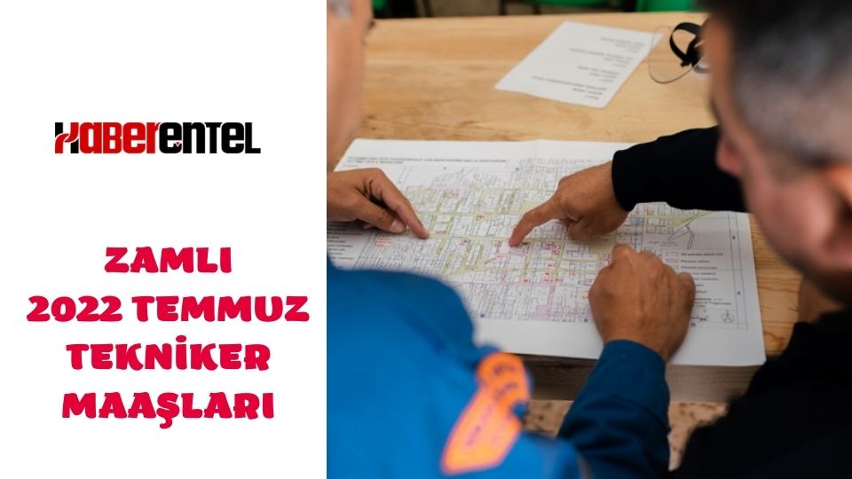 Zamlı Tekniker Maaşları Temmuz 2022 Ne Kadar? Özel Sektör Tekniker Maaşları