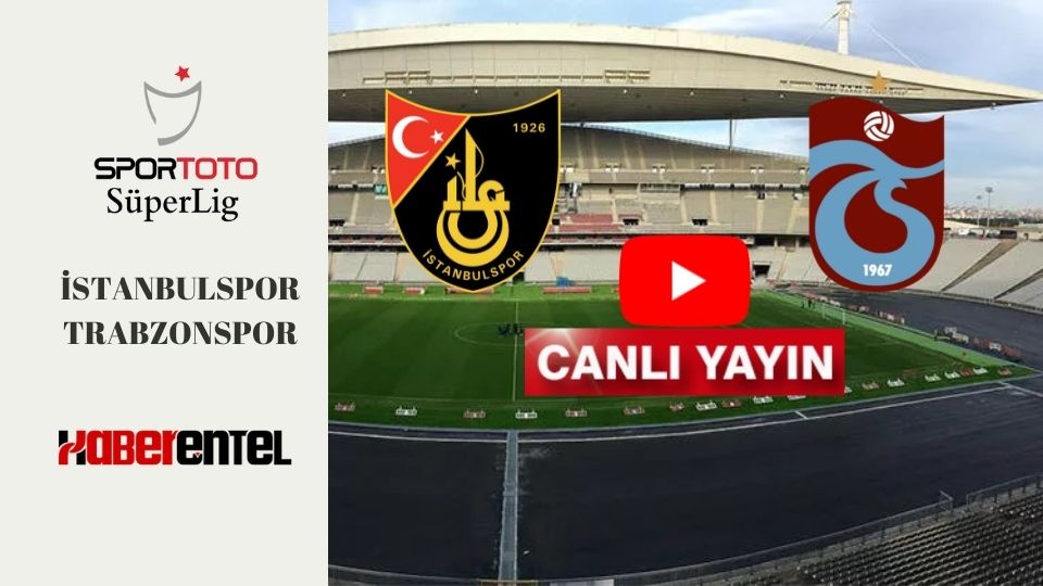 Şifresiz Taraftarium24 İstanbulspor Trabzonspor canlı izle Justin Tv Selçuk Spor İstanbul Ts maçını canlı izle