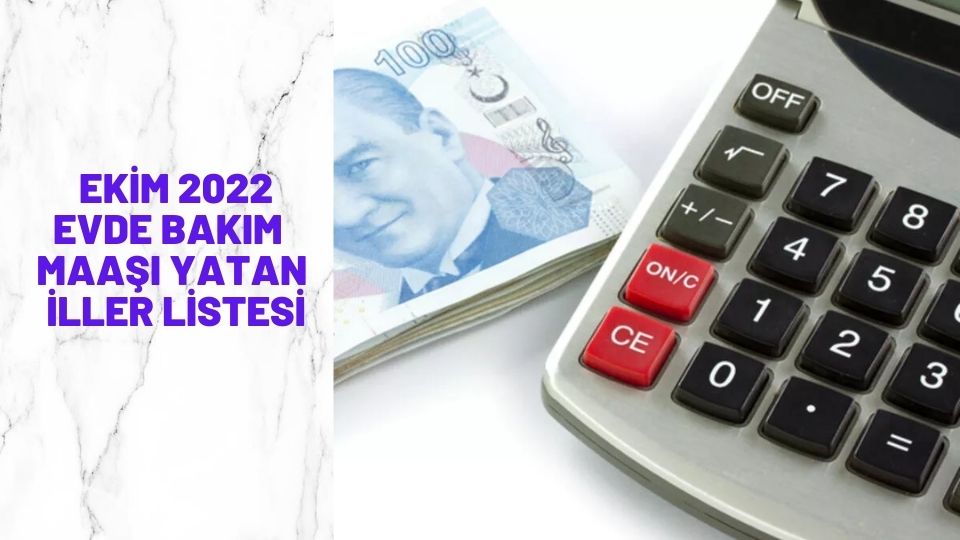 6 Ekim 2022 Evde Bakım Maaşı Yatan İller Listesi Güncel Liste Perşembe Hangi İllerde Evde Bakım Parası ödenen iller