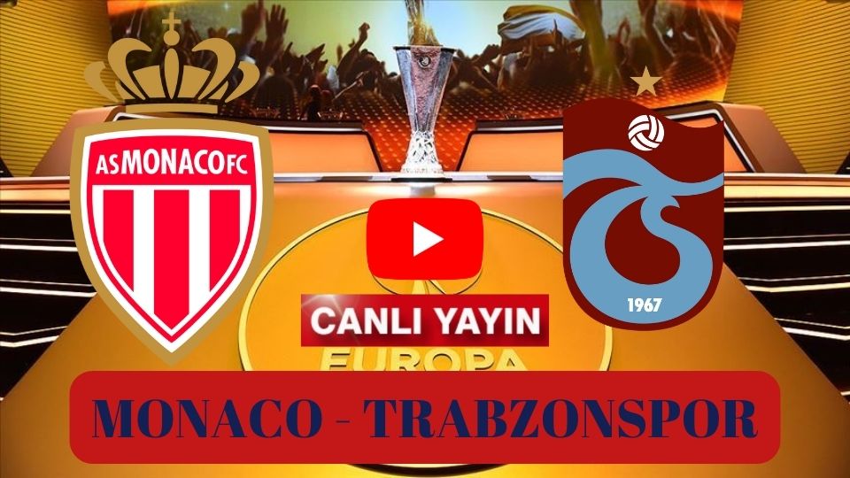 Netspor53 Monaco Trabzonspor Canlı İzle şifresiz Justin tv Taraftarium 24 canlı maç izle Selçuk Sports hd Monaco TS maçını izle