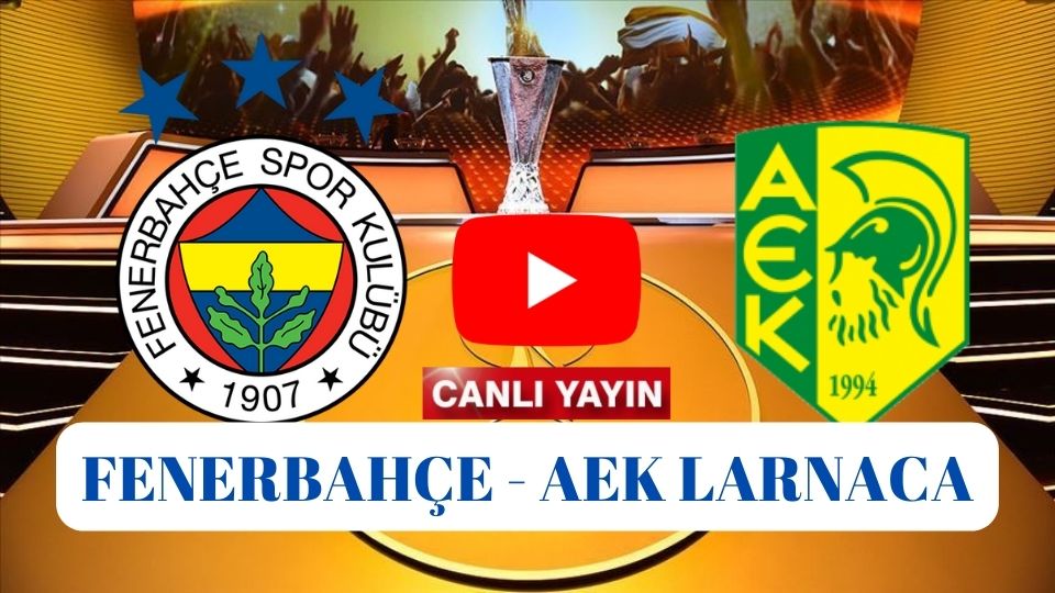 Kralbozguncu Fenerbahçe Aek Larnaca maçı canlı izle Taraftarium24 Şifresiz Justin Tv Jestyayın Selçuk Spor Fb Aek maçını canlı i