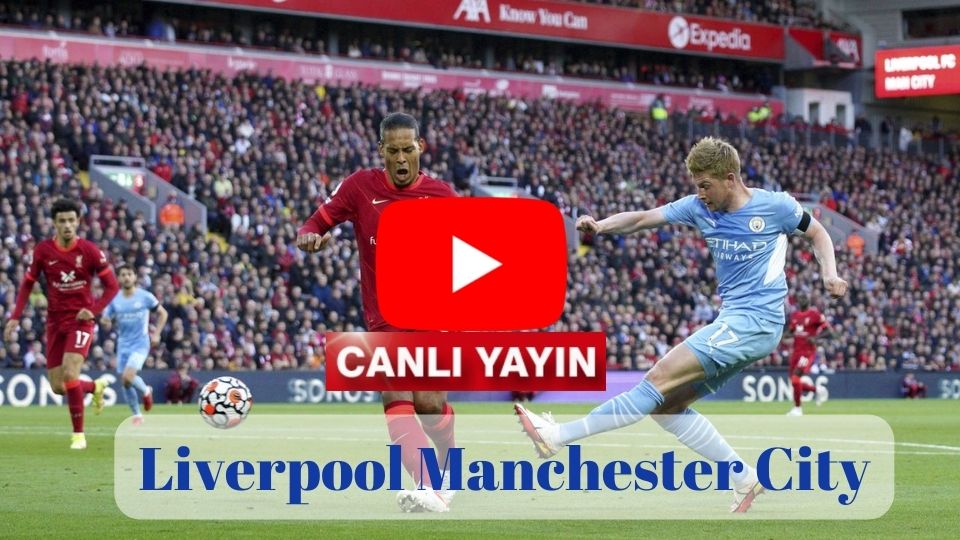 Selçuksports Liverpool Manchester City maçı canlı izle Bein Sport 3 şifresiz Justin Tv Liverpool City canlı izle kralbozguncu