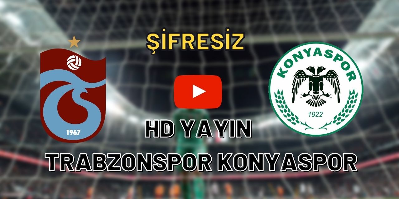 Şifresiz Selçuk Spor tv Trabzonspor Konyaspor maçı canlı izle Taraftarium24 Trabzon Konya maçını canlı izle Kralbozguncu