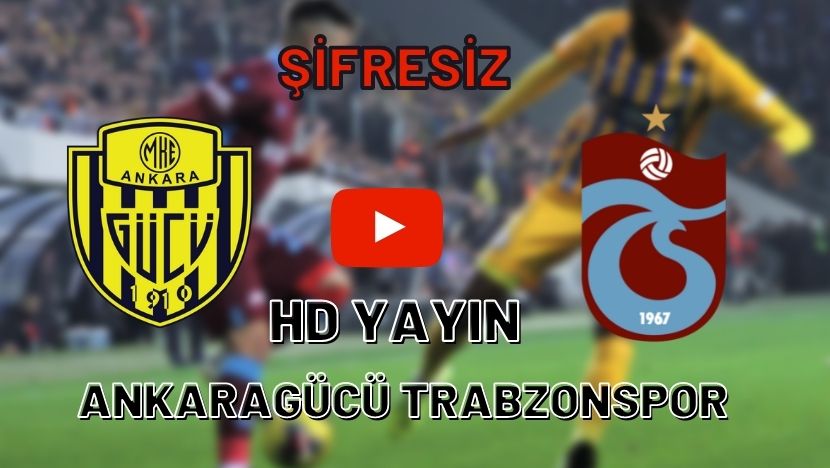 Kralbozguncu Ankaragücü Trabzonspor maçı canlı izle Selçuk Sports Taraftarium24 AG Trabzon TS canlı maç izle bedava link