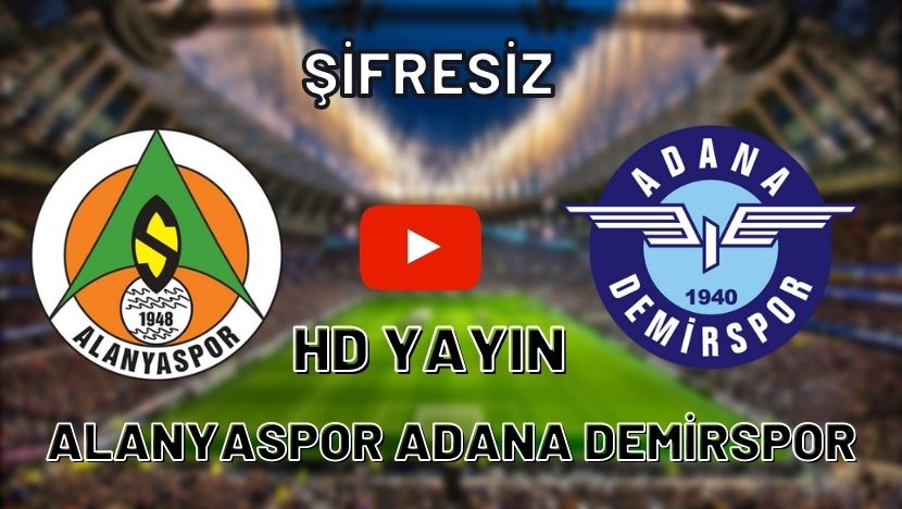 Selçuk Sports Alanyaspor Adana Demirspor maçı canlı izle Şifresiz Bein Sports 2 Alanya ADS maçı izle Taraftarium24 maç izle