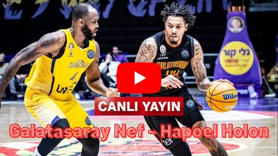 Taraftarium24 Galatasaray Nef Hapoel Holon Basket maçı canlı izle Selçuk Sports Tivibu Spor 2 şifresiz GS HAPOEL canlı maç izle