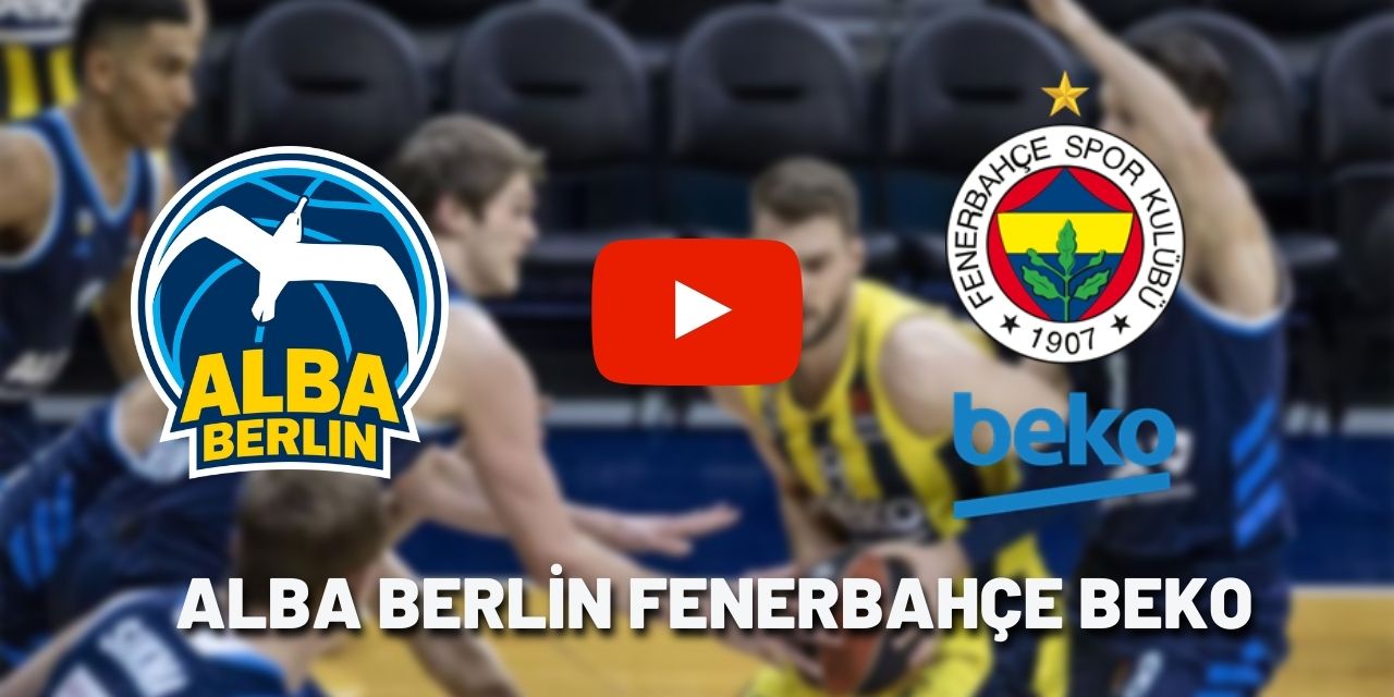 Selçuk Sports Alba Berlin 75-104 Fenerbahçe Beko Basket maçı canlı izle HD TV FB EuroLeague Bilyoner şifresiz Taraftarium24