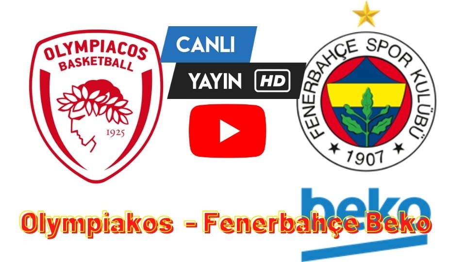 Şifresiz Selçuk Spor Tv Olympiakos Fenerbahçe Beko Basket maçı canlı izle S Sport TV Olympiakos FB İnat Tv canlı izle