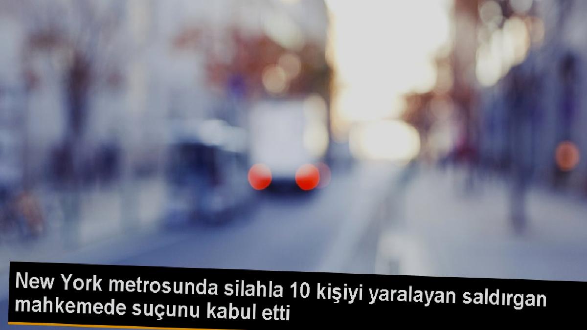 New York metrosunda silahla 10 kişiyi yaralayan saldırgan mahkemede suçunu kabul etti.