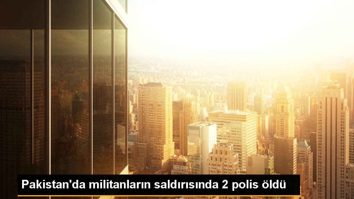 Pakistan'da militanların saldırısında 2 polis öldü.