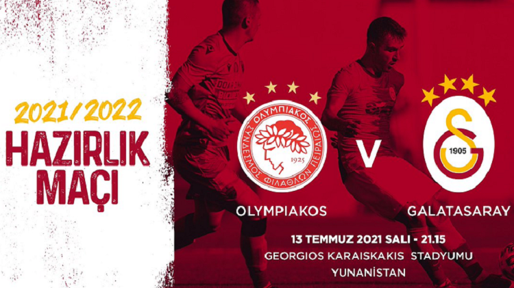 Olympiakos Galatasaray hazırlık maçı neden iptal oldu?