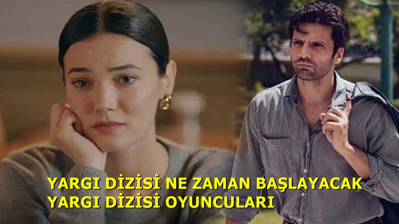 Yargı Dizisi Ne Zaman Başlayacak Yargı Dizisi Oyuncuları