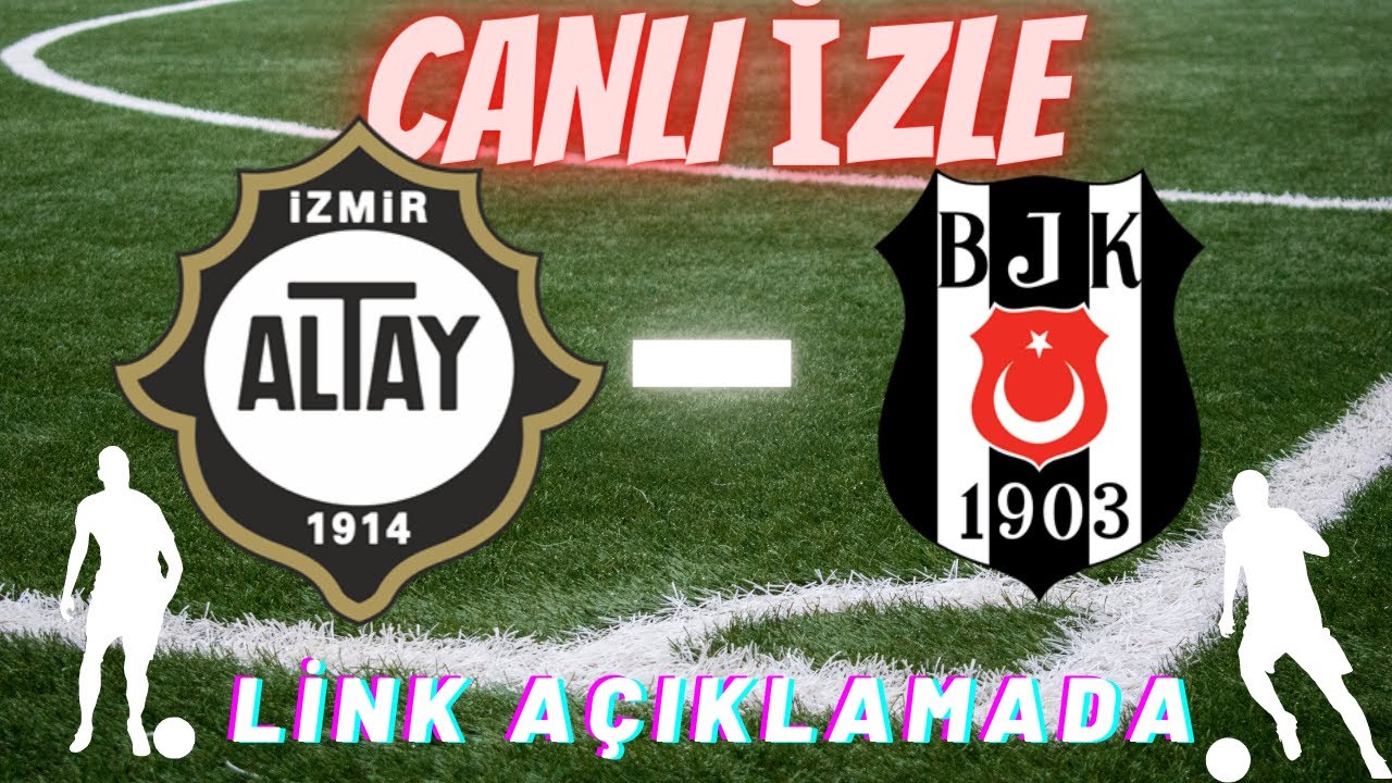 Altay (2-1) Beşiktaş maç özeti ve golleri izle Youtube Bein Sport BJK Altay özet seyret linki